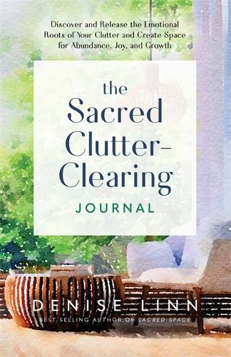 Бумажная книга «The Sacred Clutter-Clearing Journal: Discover and Release the Emotional Roots of Your Clutter and Create Space for Abundance, Joy and Growth», автор Дениз Линн - фото №1