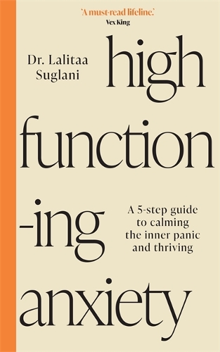 Бумажная книга «High-Functioning Anxiety: A 5-Step Guide to Calming the Inner Panic and Thriving», автор Лалитаа Суглани - фото №1