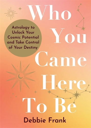 Бумажная книга «Who You Came Here to Be: Astrology to Unlock Your Cosmic Potential and Manifest Your Destiny» - фото №1