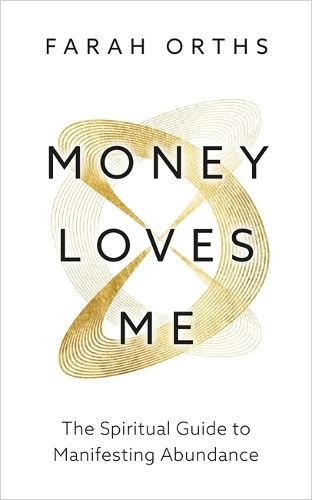 Бумажная книга «Money Loves Me: The Spiritual Guide to Manifesting Abundance», автор Фара Ортс - фото №1