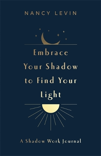Бумажная книга «Embrace Your Shadow to Find Your Light: A Shadow Work Journal of Prompts, Exercises & Meditations» - фото №1