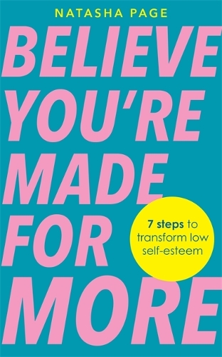 Бумажная книга «Believe You’re Made for More: 7 Steps to Break Free from Low Self-Esteem, Remember Your Worth and Claim Your Quiet Confidence», автор Наташа Пейдж - фото №1