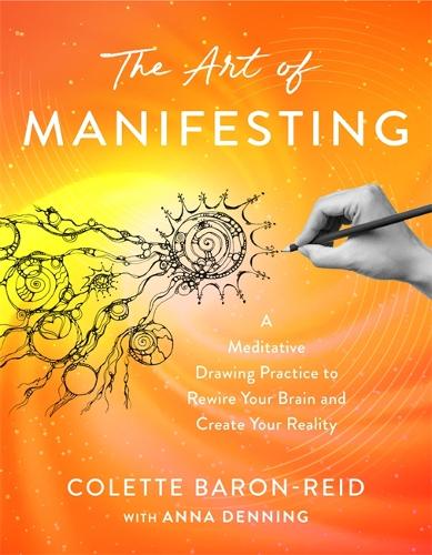 Паперова книга «The Art of Manifesting: A Meditative Drawing Practice to Rewire Your Brain and Create Your Reality», автор Колет Барон-Рід - фото №1