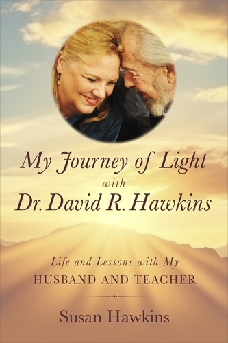 Бумажная книга «My Journey of Light With Dr David R. Hawkins: Life and Lessons with My Husband and Teacher», автор Сьюзен Хокинс - фото №1