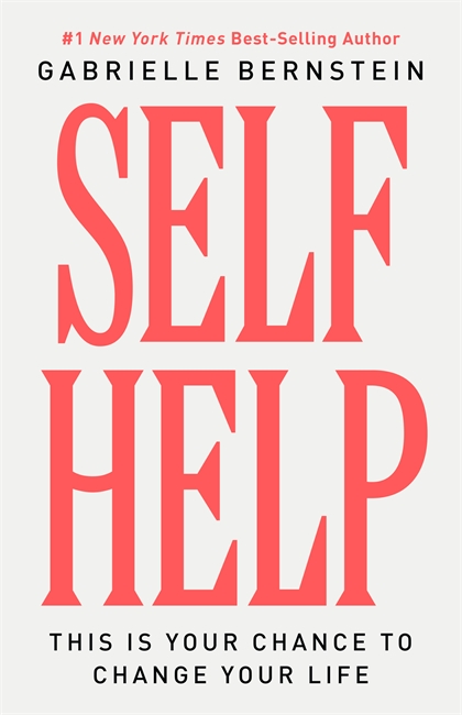 Paper book «Self Help: This Is Your Chance to Change Your Life», author Gabrielle Bernstein - фото №1