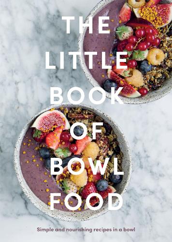 Бумажная книга «The Little Book of Bowl Food: Simple and Nourishing Recipes in a Bowl», автор Квадриль - фото №1