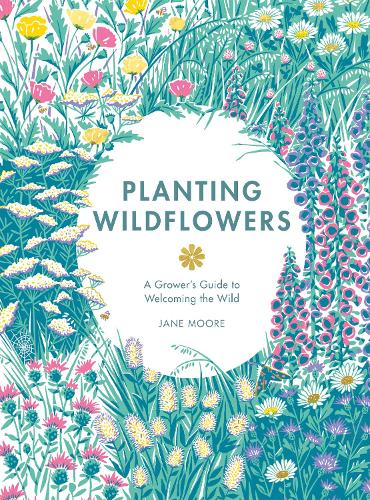 Бумажная книга «Planting Wildflowers: A Grower's Guide», автор Джейн Мур - фото №1