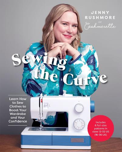 Паперова книга «Sewing the Curve: Learn How to Sew Clothes to Boost Your Wardrobe and Your Confidence», автор Дженні Рашмор - фото №1