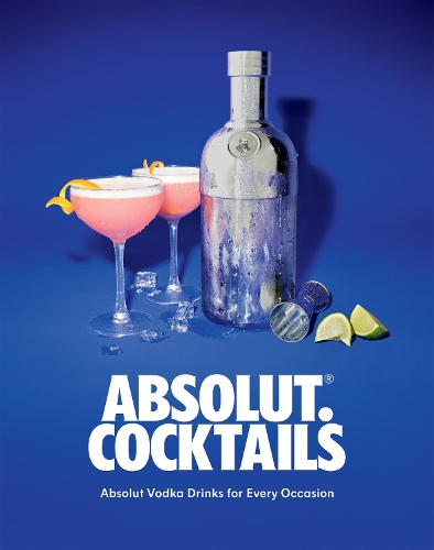 Паперова книга «Absolut. Cocktails: Absolut Vodka Drinks For Every Occasion», автор Absolut Vodka - фото №1