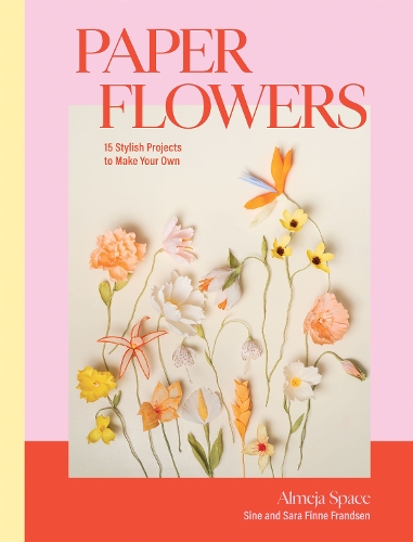[object Object] «Paper Flowers: 15 Stylish Projects To Make Your Own», автор Сара Финне Франдсен - фото №1