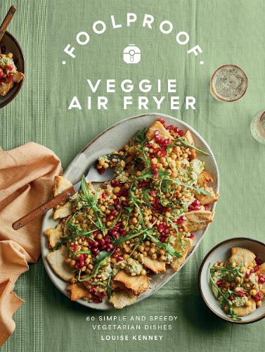 Бумажная книга «Foolproof Veggie Air Fryer: 60 Simple and Speedy Vegetarian Dishes», автор Луиза Кенни - фото №1