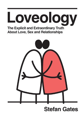 Бумажная книга «Loveology: The Explicit and Extraordinary Truth About Love, Sex & Relationships», автор Стефан Гейтс - фото №1