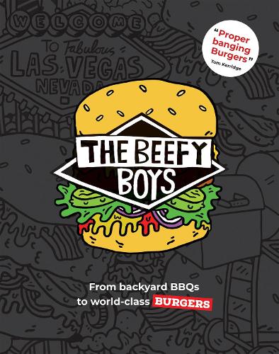 Бумажная книга «The Beefy Boys: From Backyard BBQ to World-Class Burgers», автор Бифи Бойз - фото №1