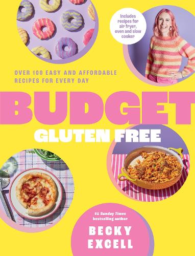 Бумажная книга «Budget Gluten Free: Over 100 Easy and Affordable Recipes for Every Day», автор Бекки Экселл - фото №1
