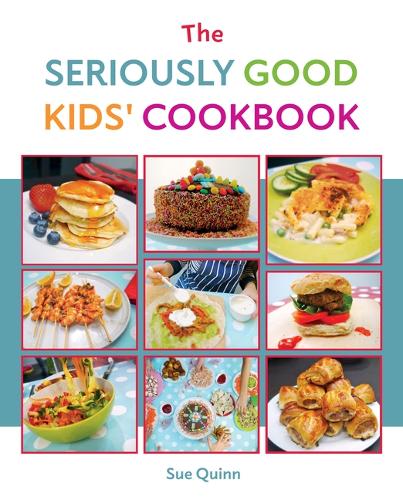 Паперова книга «The Seriously Good Kids' Cookbook», автор Сью Куїнн - фото №1