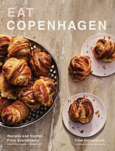 Бумажная книга «Eat Copenhagen: Recipes and Stories From Scandinavia», автор Трине Ханеман - фото №1