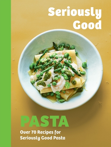 Бумажная книга «Seriously Good Pasta: Over 70 Recipes for Seriously Good Pasta», автор Филиппа Спенс - фото №1