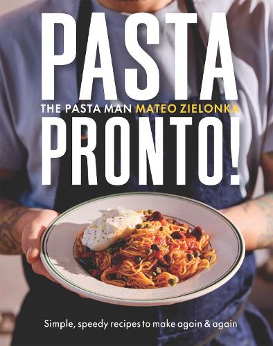 Бумажная книга «Pasta Pronto: Simple, speedy recipes to make again & again», автор Матео Зелонка - фото №1