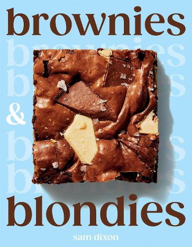 Бумажная книга «Brownies and Blondies: Seriously Delicious Recipes to Make at Home», автор Сэм Диксон - фото №1