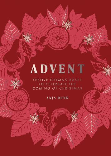 Бумажная книга «Advent: Festive German Bakes to Celebrate the Coming of Christmas», автор Аня Дунк - фото №1