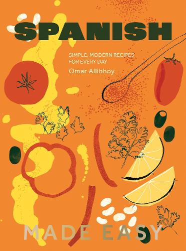 Бумажная книга «Spanish Made Easy: Simple, Modern Recipes for Every Day», автор Омар Аллибхой - фото №1