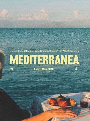 Бумажная книга «Mediterranea: Life-perfected Recipes from Grandmothers of the Mediterranean», автор Анастасия Миари - фото №1