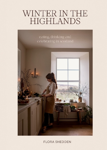 Бумажная книга «Winter in the Highlands: Eating, Drinking and Celebrating in Scotland», автор Флора Шедден - фото №1