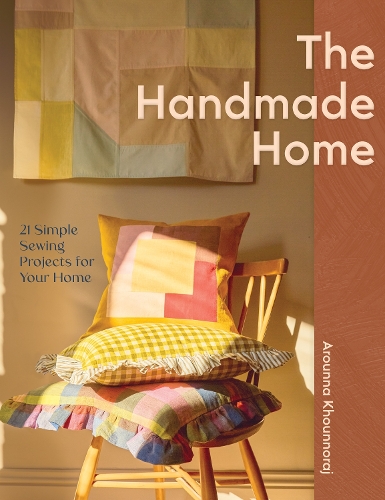 Паперова книга «The Handmade Home: 21 Simple Sewing Projects for Your Home», автор Аруна Кхуннорадж - фото №1
