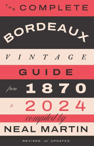 Паперова книга «The Complete Bordeaux Vintage Guide: From 1870 to 2024», автор Ніл Мартін - фото №1