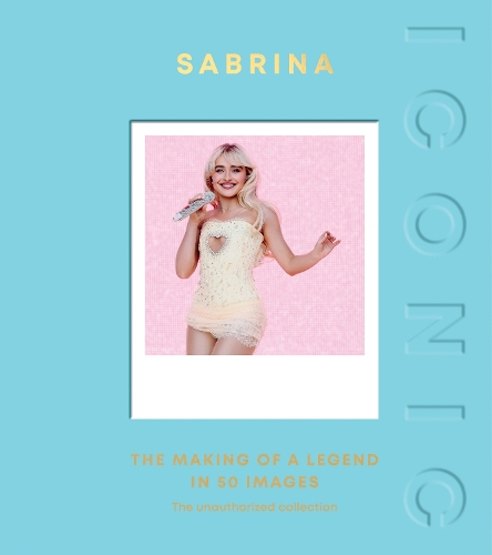 Бумажная книга «ICONIC: Sabrina: The Making of a Legend in 50 Images», автор Квадриль - фото №1