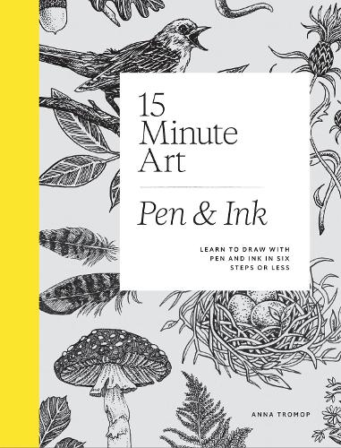 Бумажная книга «15-Minute Art Pen & Ink: Learn to Draw with Pen and Ink in Six Steps or Less», автор Анна Тромоп - фото №1