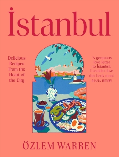 Бумажная книга «Istanbul: Delicious Recipes from the Heart of the City», автор Озлем Уоррен - фото №1