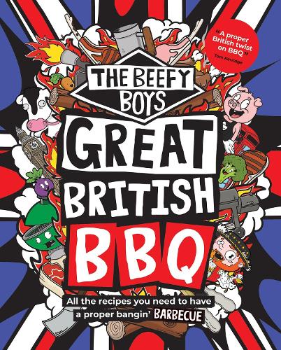 Бумажная книга «The Beefy Boys' Great British BBQ: All the recipes you need to have a proper bangin’ barbecue», автор The Beefy Boys - фото №1