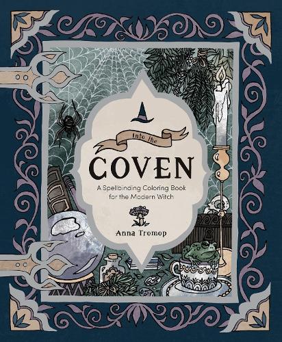 Паперова книга «Into the Coven: A Spellbinding Coloring Book for the Modern Witch», автор Анна Тромоп - фото №1