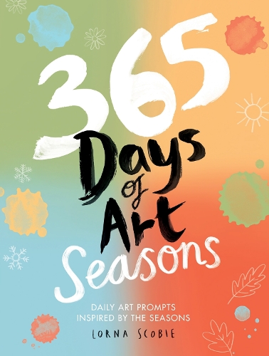 Бумажная книга «365 Days of Art: Seasons: Daily Art Prompts Inspired by the Seasons», автор Лорна Скоби - фото №1