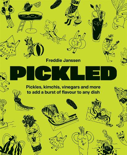 Бумажная книга «Pickled: Pickles, kimchis, vinegars and more to add a burst of flavour to any dish», автор Фредди Янссен - фото №1