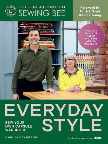 Бумажная книга «The Great British Sewing Bee: Everyday Style: Sew Your Own Capsule Wardrobe», автор Большая британская швейная мастерская - фото №1
