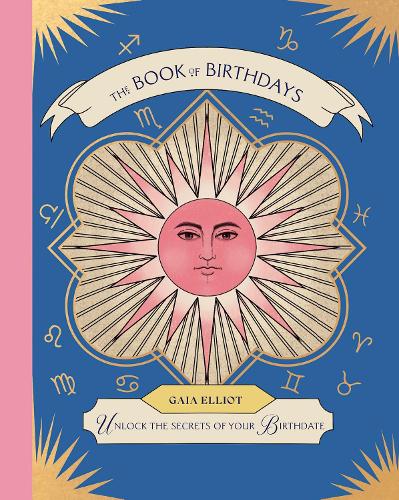 Бумажная книга «The Book of Birthdays: Unlock the Secrets of Your Birthdate», автор Гайя Эллиот - фото №1