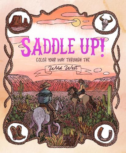Бумажная книга «Saddle Up!: Color Your Way Through the Wild West», автор Анна Тромоп - фото №1