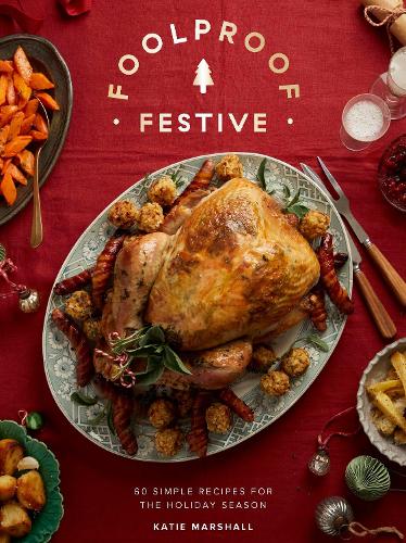 Паперова книга «Foolproof Festive: Effortless Recipes for the Holiday Season», автор Кеті Маршалл - фото №1