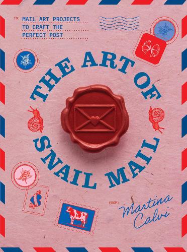 Paper book «The Art of Snail Mail: 20 Mail Art Projects for Crafting Connection», author Martina Calvi - фото №1