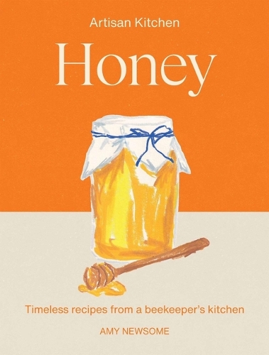 Paper book «Honey: Timeless recipes from a beekeeper’s kitchen», author Amy Newsome - фото №1
