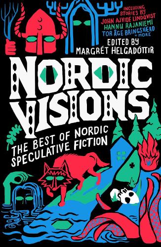Бумажная книга «Nordic Visions: The Best of Nordic Speculative Fiction», авторов Йон Айвиде Линдквист, Карин Тидбек, Мария Хаскинс - фото №1
