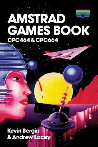 [object Object] «Amstrad Games Book: CPC464 & CPC664», авторів Ендрю Лейсі, Кевін Бергін - фото №1