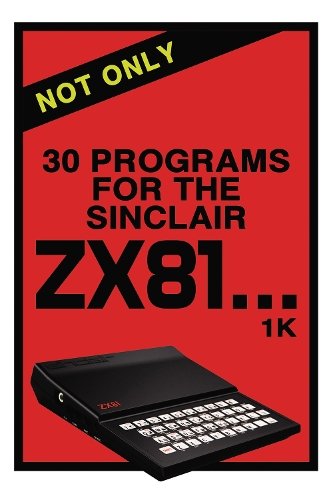 [object Object] «Not Only 30 Programs for the Sinclair ZX81», автор Retro Reproductions - фото №1