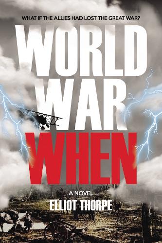 Паперова книга «World War When», автор Еліот Торп - фото №1