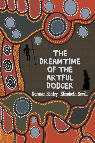 Бумажная книга «The Dreamtime of the Artful Dodger», автор Элизабет Ревилл - фото №1