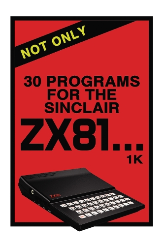 [object Object] «Not Only 30 Programs for the Sinclair ZX81», автор Retro Reproductions - фото №1