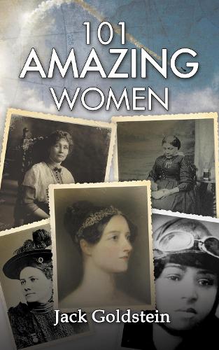 Бумажная книга «101 Amazing Women: Extraordinary Heroines Throughout History», автор Джек Голдштейн - фото №1