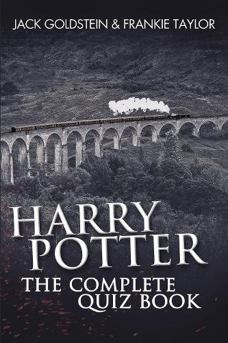 Бумажная книга «Harry Potter - The Complete Quiz Book: 800 Questions on the Wizarding World», авторов Фрэнки Тейлор, Джек Голдштейн - фото №1